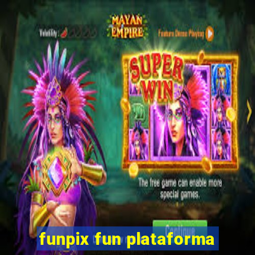 funpix fun plataforma